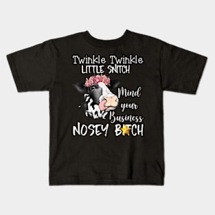 Cow Twinkle Twinkle Little Snitch Mind Your Business Nosey Kids T-Shirt